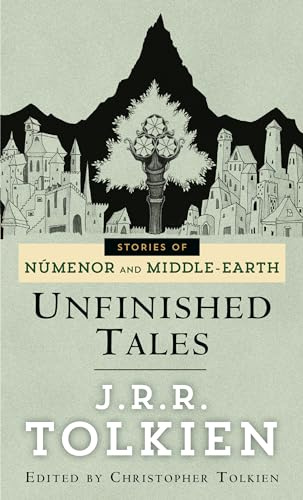 Unfinished Tales: The Lost Lore of Middle-earth