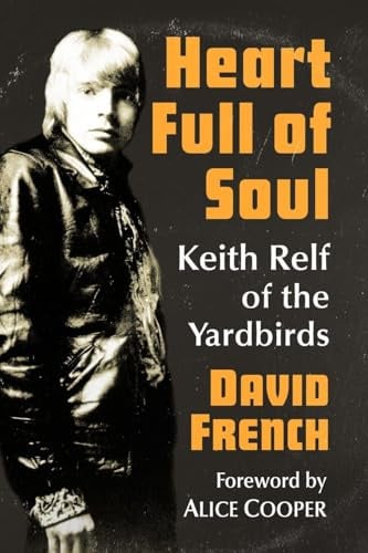 Heart Full of Soul: Keith Relf of the Yardbirds