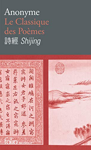 Le Classique des Poèmes/Shijing: Poésie chinoise de l’Antiquité