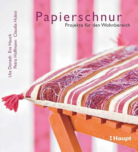 Papierschnur: Projekte für den Wohnbereich