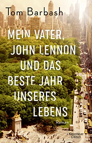 Mein Vater, John Lennon und das beste Jahr unseres Lebens: Roman