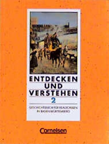 Entdecken und Verstehen - Realschule Baden-Württemberg - Bisherige Ausgabe: Entdecken und Verstehen, Geschichtsbuch für Baden-Württemberg, Ausgabe für Realschulen, Bd.2, Schülerbuch
