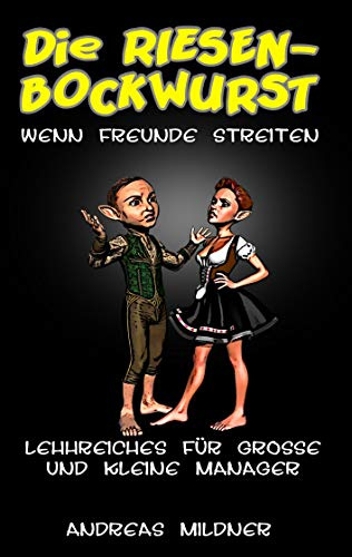 Die Riesenbockwurst: Lehrreiches für grosse und kleine Manager