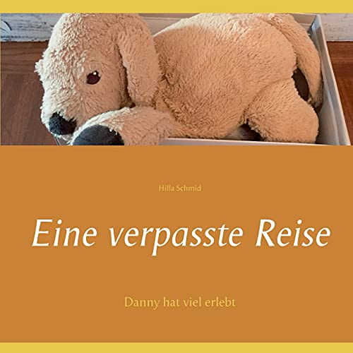 Eine verpasste Reise: Danny hat viel erlebt (Danny und seine Abenteuer)