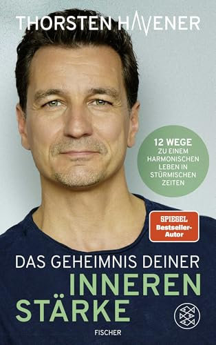 Das Geheimnis Deiner inneren Stärke: 12 Wege zu einem harmonischen Leben in stürmischen Zeiten