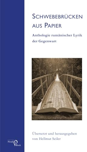 Schwebebrücken aus Papier: Anthologie rumänischer Lyrik der Gegenwart. Aus dem Rumänischen übersetzt und herausgegeben von Hellmut Seiler