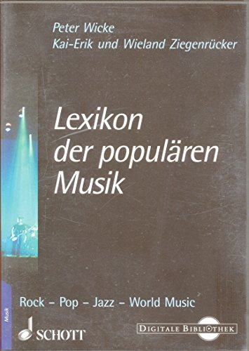 Lexikon der populären Musik: Rock - Pop - Jazz - World Music: Rock - Pop - Jazz - World Music. Für Windows 95/98/ME/NT/2000/XP u. MacOS ab 10.2