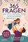 365 Fragen, die dich deinem Kind noch näher bringen: Für eine Kommunikation mit mehr Achtsamkeit, Liebe und Verständnis in der Familie - Mitmachbuch inkl. Coaching-Übungen und Meditationen