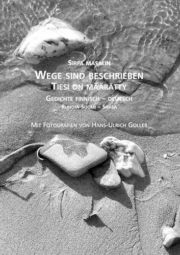 Wege sind beschrieben: Gedichte. Finn. /Dt.: Gedichte finnisch-deutsch