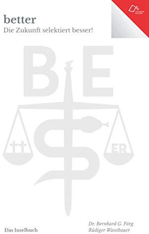 better: Die Zukunft selektiert besser!