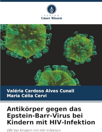 Antikörper gegen das Epstein-Barr-Virus bei Kindern mit HIV-Infektion: EBV bei Kindern mit HIV-Infektion