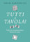Tutti a tavola!: Viaje por la pasta fresca hecha en casa (SIN COLECCION)