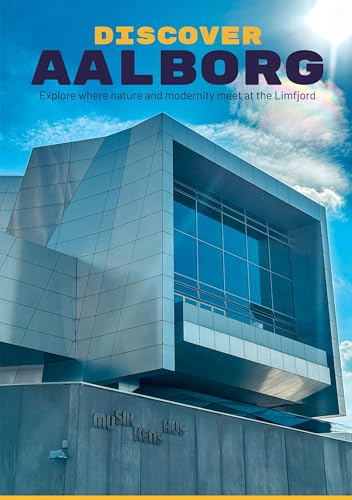 Discover Aalborg: Explore where Nature and Modernity meet at the Limfjord