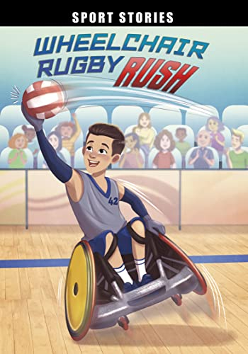 Wheelchair Rugby Rush (Sport Stories)