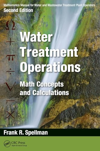 Mathematics Manual for Water and Wastewater Treatment Plant Operators: Water Treatment Operations: Math Concepts and Calculations