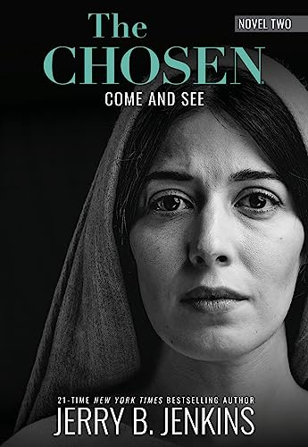 The Chosen: Come and See: A Novel Based on Season 2 of the Critically Acclaimed TV Series (The Chosen, 2)