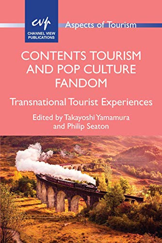 Contents Tourism and Pop Culture Fandom: Transnational Tourist Experiences (Aspects of Tourism, 88) (Volume 88)
