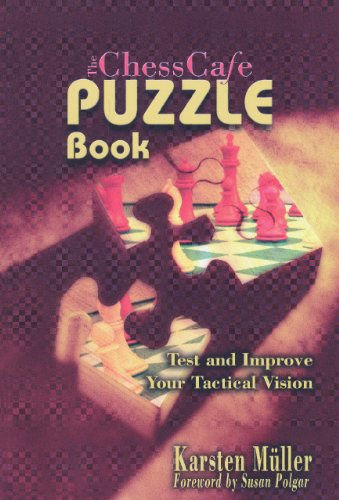 The ChessCafe Puzzle Book: Test and Improve Your Tactical Vision