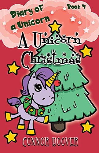 A Unicorn Christmas: A Diary of a Unicorn Adventure: 4