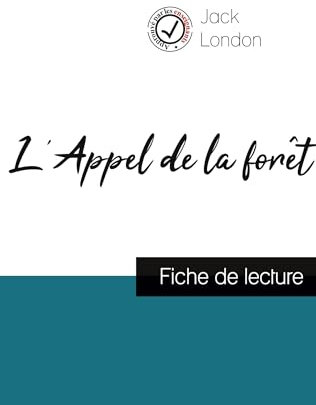 L'Appel de la forêt de Jack London (fiche de lecture et analyse complète de l'oeuvre)