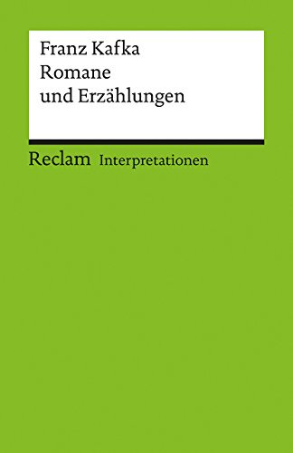 Interpretationen: Franz Kafka. Romane und Erzählungen