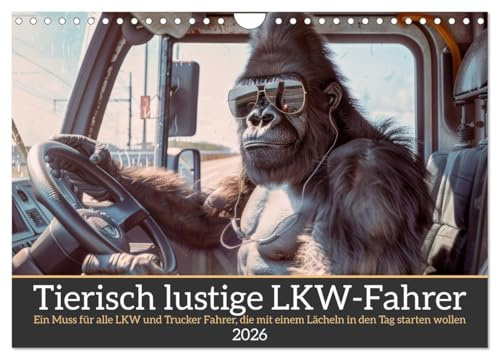 Tierisch lustige LKW-Fahrer (Wandkalender 2026 DIN A4 quer), CALVENDO Monatskalender: Ein Muss für alle LKW und Trucker Fahrer, die mit einem Lächeln in den Tag starten wollen (CALVENDO Mobilitaet)