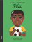 Little People, Big Dreams – Pelé: Deutsche Ausgabe | Kinderbuch ab 4 Jahre