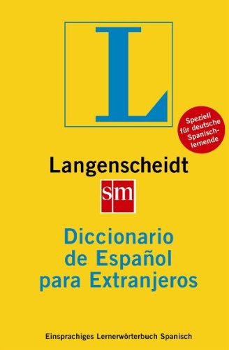 Langenscheidt Ediciones sm Diccionario de Español para Extranjeros: Einsprachiges Lernerwörterbuch Spanisch: Einsprachiges Lernerwörterbuch Spanisch. 90.000 Stichwörter und Wendungen