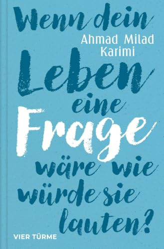 Wenn dein Leben eine Frage wäre, wie würde sie lauten?: Wie wir leben können, ohne alles im Griff zu haben
