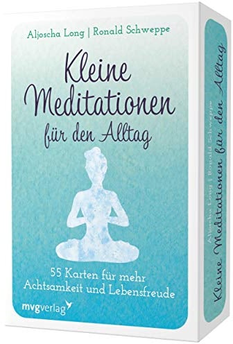 Kleine Meditationen für den Alltag: 55 Übungskarten für mehr Achtsamkeit und Lebensfreude. Ganz einfach mentale Stärke, spirituelles Wachstum und innere Ruhe erlangen