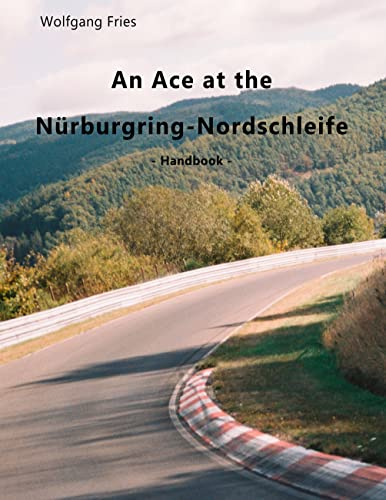 An Ace at the Nürburgring-Nordschleife: Handbook