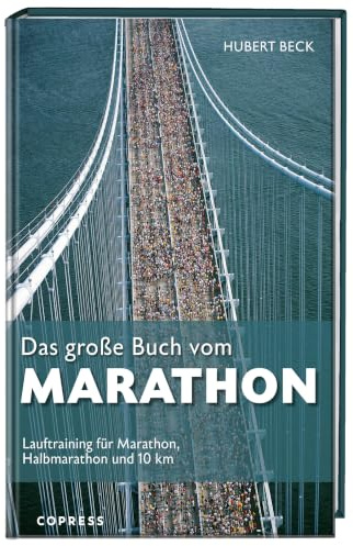 Das große Buch vom Marathon. Lauftraining für Marathon, Halbmarathon und 10 km. Mit Trainingsplan für Anfänger & Laufprofis. Tipps für die optimale ... 10km laufen und Krafttraining für Läufer