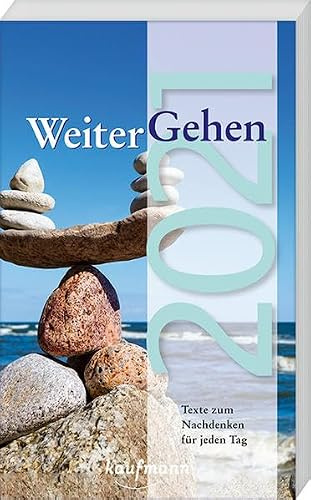 WeiterGehen 2021: Texte zum Nachdenken für jeden Tag