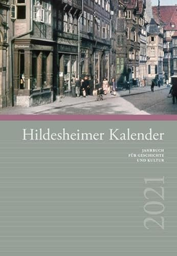 Hildesheimer Kalender 2021: Jahrbuch für Geschichte und Kultur