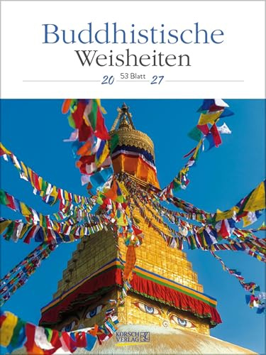 Buddhistische Weisheiten 2027: Literarischer Wochenkalender * 1 Woche 1 Seite * literarische Zitate und Bilder * Klimaneutrale Produktion * 24 x 32 cm