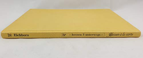 Hessen à la carte. Das Buch zur Serie im Hessischen Rundfunk Fernsehen - hessen 3 unterwegs: Hessen a la carte, Bd.1