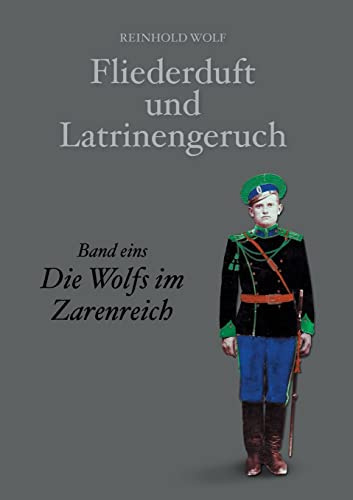 Fliederduft und Latrinengeruch: Die Wolfs im Zarenreich