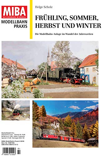 Frühling, Sommer, Herbst und Winter - Die Modellbahn-Anlage im Wandel der Jahreszeiten - Miba Praxis 2-2018