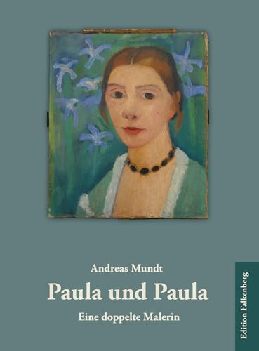 Paula und Paula: Eine doppelte Malerin