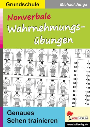 Nonverbale Wahrnehmungsübungen Genaues Sehen trainieren Grundschule Klasse 1 2 3 4 Förderbedarf Inklusion | Konzentration Wahrnehmung Aufmerksamkeit Stille | 56 Kopiervorlagen mit Lösungen | Üben