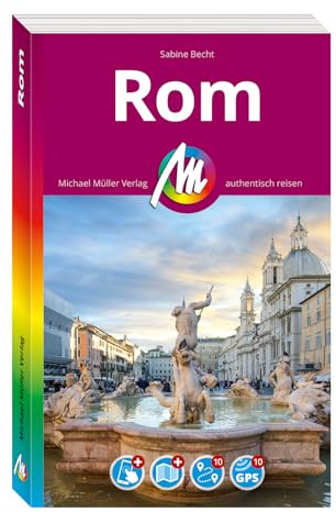 MICHAEL MÜLLER Reiseführer Rom MM-City: 100% authentisch, aktuell und vor Ort recherchiert. Inkl. Faltkarte & App.