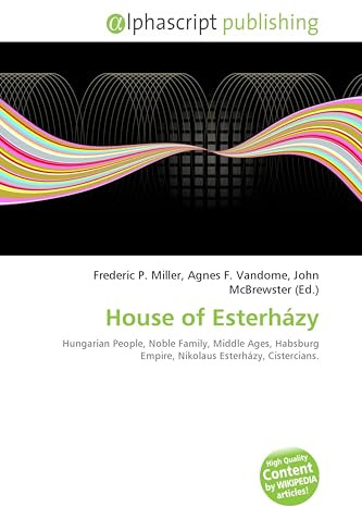 House of Esterházy: Hungarian People, Noble Family, Middle Ages, Habsburg Empire, Nikolaus Esterházy, Cistercians.