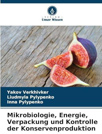 Mikrobiologie, Energie, Verpackung und Kontrolle der Konservenproduktion