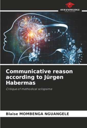 Communicative reason according to Jürgen Habermas: Critique of methodical solispsime