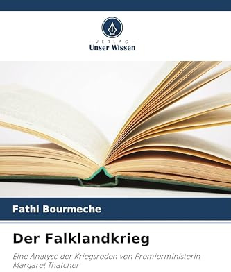 Der Falklandkrieg: Eine Analyse der Kriegsreden von Premierministerin Margaret Thatcher