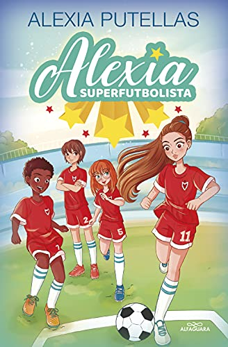 Alexia Superfutbolista/ Spanish Edition: 1