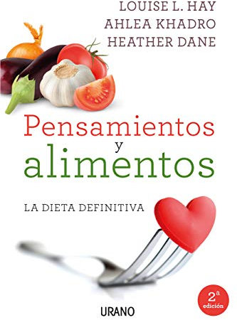 Pensamientos y alimentos: La dieta definitiva (Técnicas corporales)