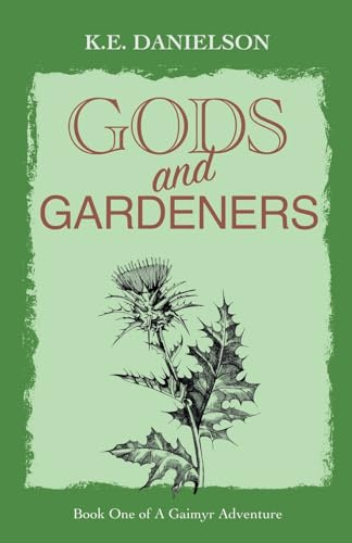 Gods and Gardeners (A Gaimyr Adventure, Band 1)