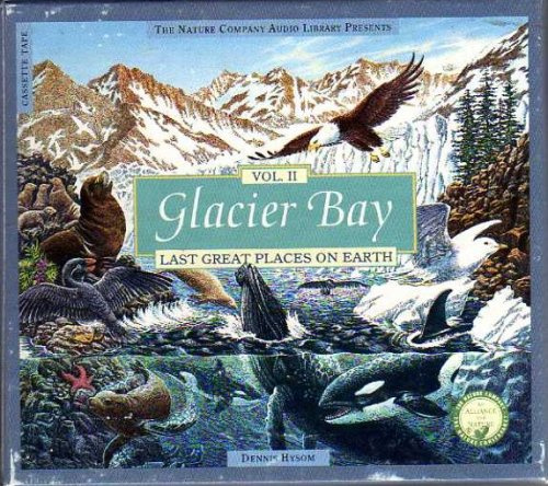 Glacier Bay (The Nature Company Presents Last Great Places on Earth, Volume II)