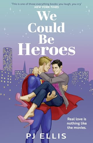 We Could Be Heroes: The unmissable love story: a joyous, emotional and funny split-timeline LGBTQ+ romance